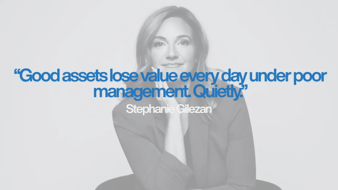 Stephanie Gilezan quote graphic for the article A Mismanaged Asset Is Not a Bad Asset. Here Is the Difference.